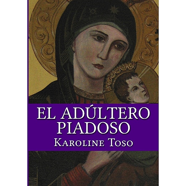 El Adultero Piadoso / Eee Literaria, Karoline Toso