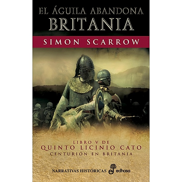 El águila abandona Britania / Saga de Quinto Licinio Cato Bd.5, Simon Scarrow