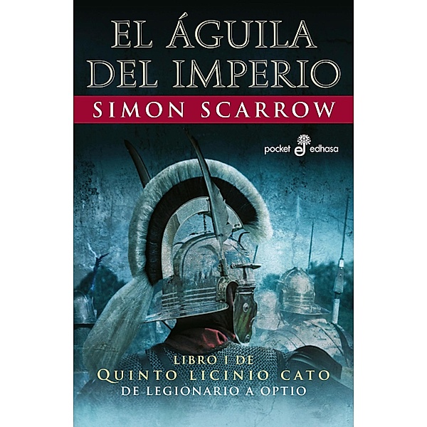 El águila del imperio / Saga de Quinto Licinio Cato Bd.1, Simon Scarrow