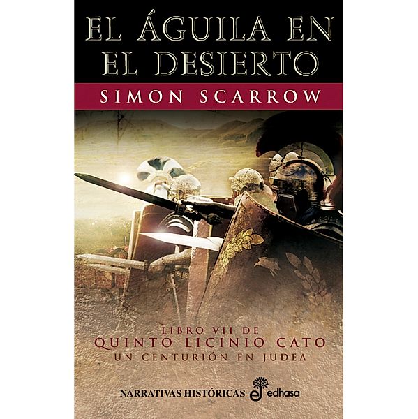 El águila en el desierto / Saga de Quinto Licinio Cato Bd.7, Simon Scarrow