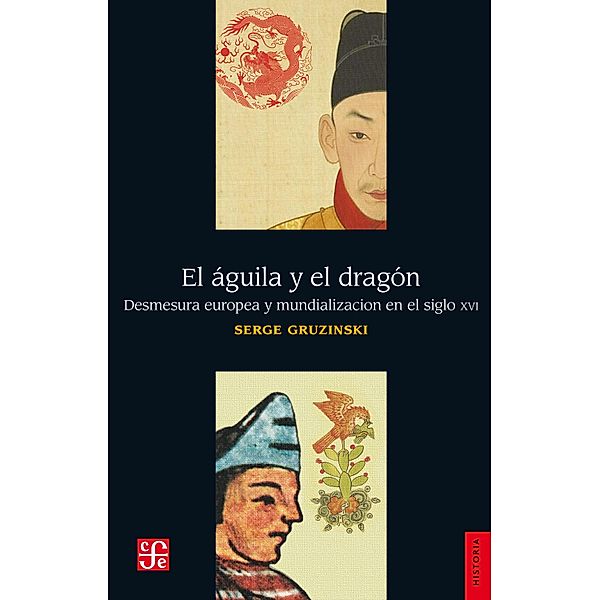 El águila y el dragón / Historia, Serge Gruzinski