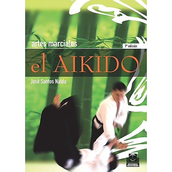 El aikido / Aikido, José Santos Nalda