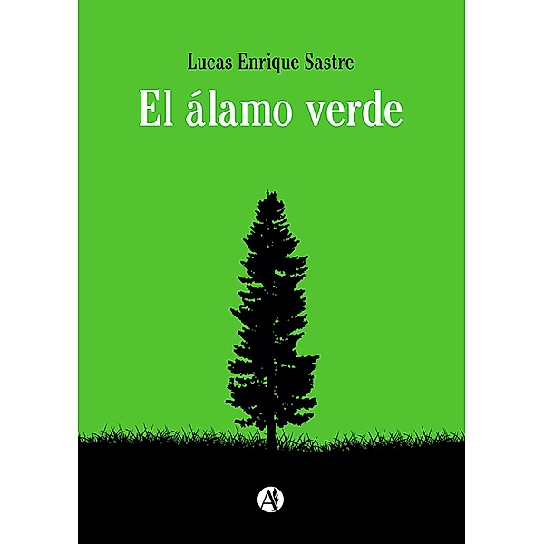 El álamo verde, Lucas Enrique Sastre
