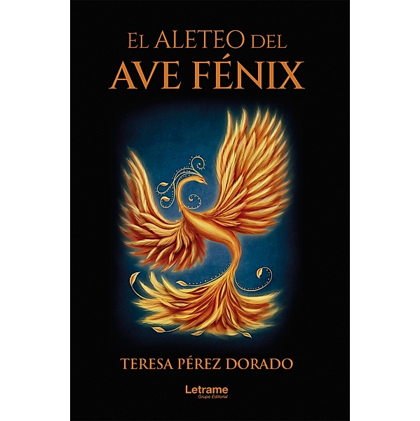 El aleteo del ave Fénix, Teresa Pérez Dorado
