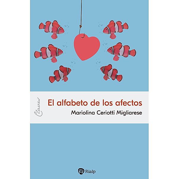 El alfabeto de los afectos / Claves, Mariolina Ceriotti Migliarese