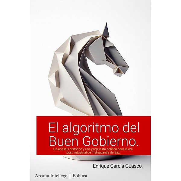 El algoritmo del buen gobierno., Enrique García Guasco