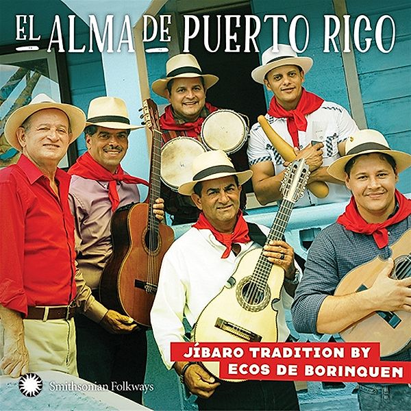 El Alma de Puerto Rico: Jíbaro Tradition by Ecos de Borinquen, Ecos De Borinquen