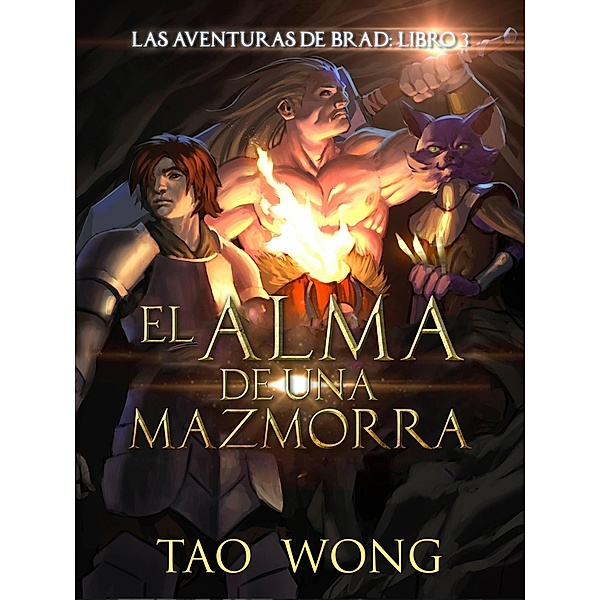 El Alma de una Mazmorra (Las aventuras de Brad, #3) / Las aventuras de Brad, Tao Wong