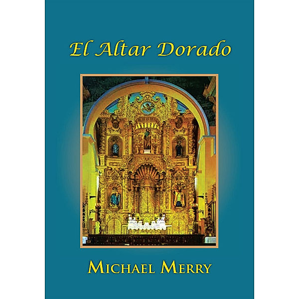 El Altar Dorado, Michael Merry