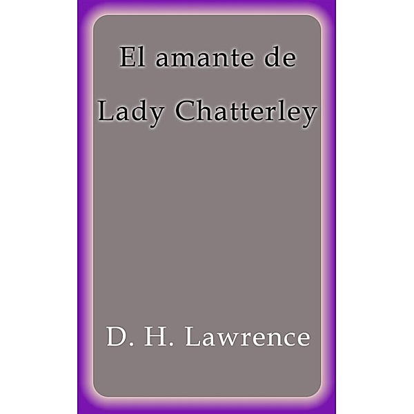 El amante de lady Chatterley, D. H. Lawrence