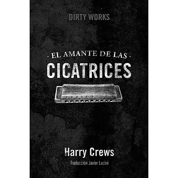 El amante de las cicatrices, Harry Crews