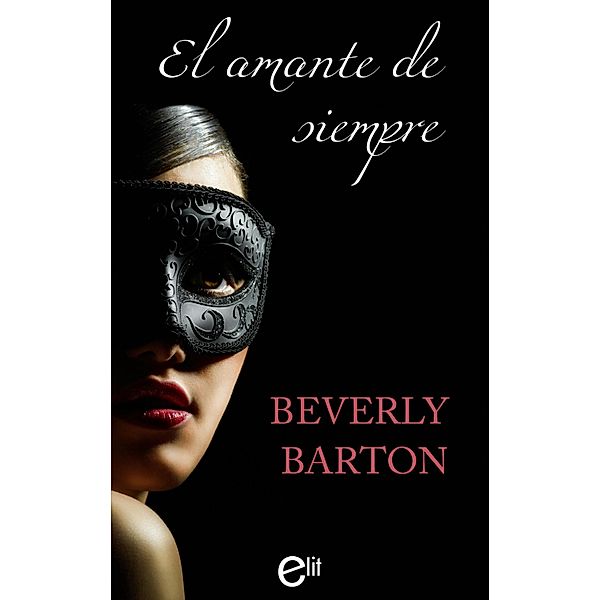 El amante de siempre / eLit, Beverly Barton