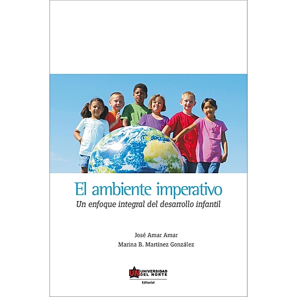 El ambiente imperativo. Un enfoque integral del desarrollo infantil, Marina Martínez González, José Amar Amar