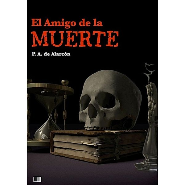 El amigo de la muerte, Pedro Antonio de Alarcón