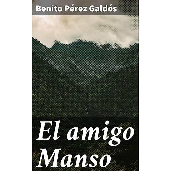 El amigo Manso, Benito Pérez Galdós