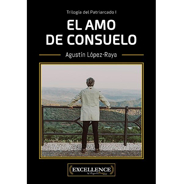 El amo de Consuelo, Agustín López-Raya
