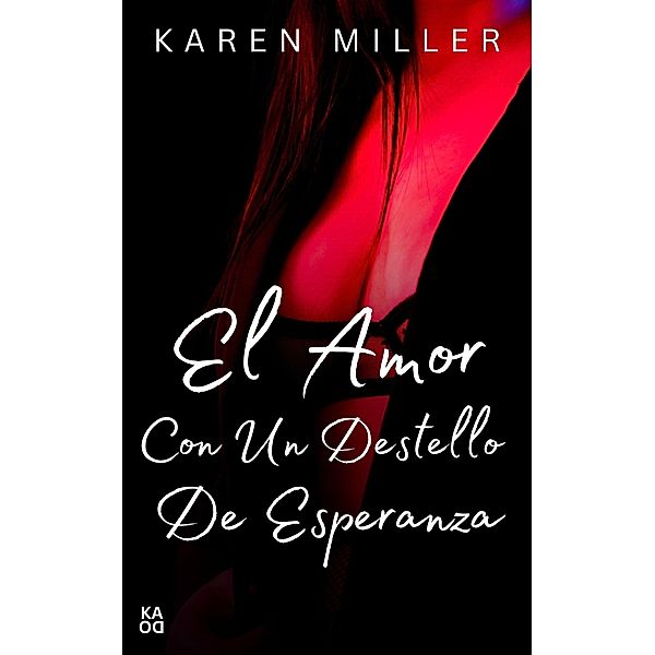 El amor con un destello de esperanza, Karen Miller