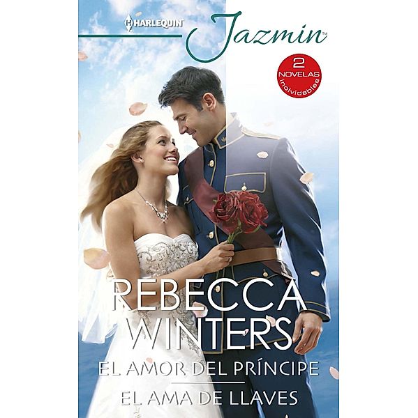 El amor del príncipe - El ama de llaves / Ómnibus Jazmín, Rebecca Winters
