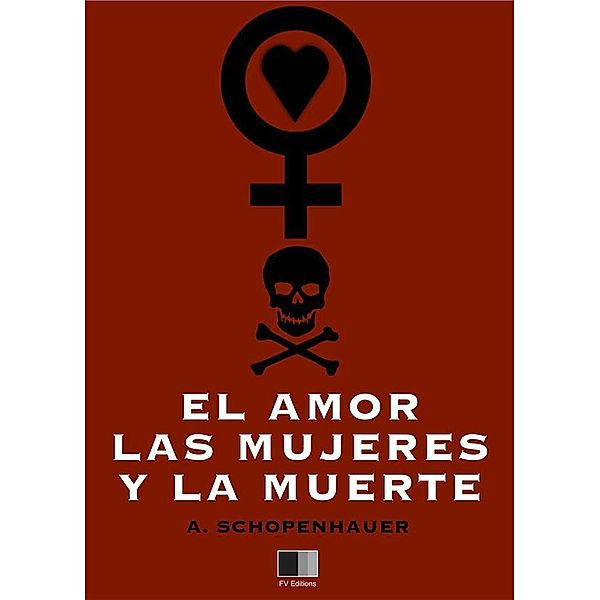 El amor, las mujeres y la muerte, Arthur Schopenhauer