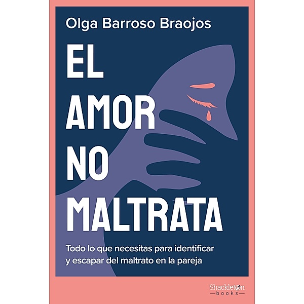 El amor no maltrata / Psicología y neurociencia, Olga Barroso Braojos