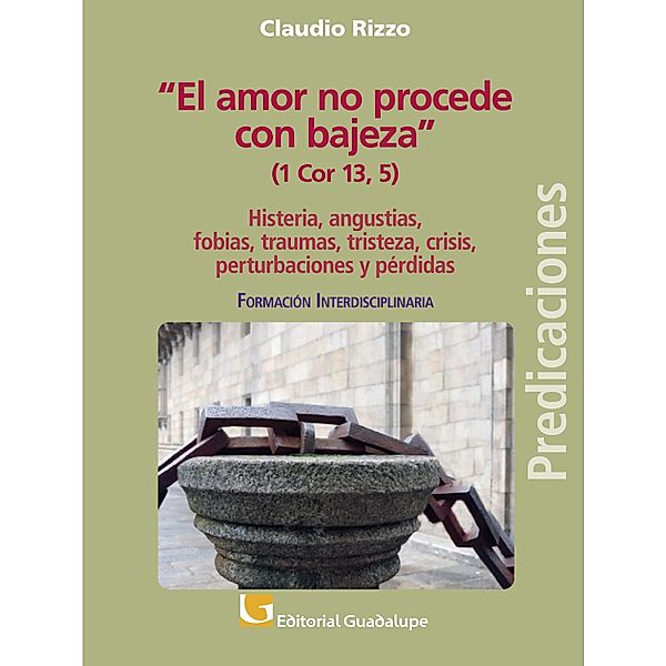 El amor no procede con bajeza (1 Co 13, 5) / Predicaciones, Claudio Rizzo