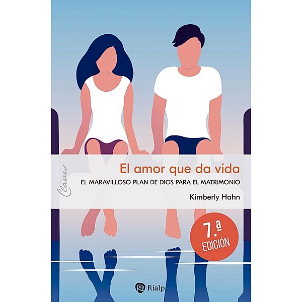 El amor que da vida / Claves Bd.54, Kimberly Kirk Hahn