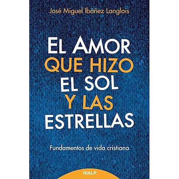 El amor que hizo el sol y las estrellas, José Miguel Ibáñez Langlois