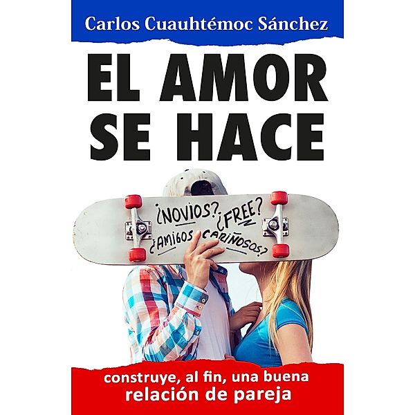 El amor se hace, Carlos Cuauhtémoc Sánchez