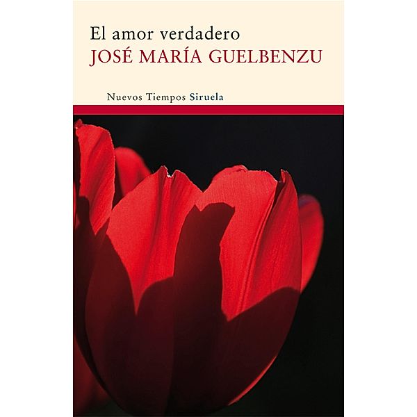El amor verdadero / Nuevos Tiempos Bd.167, José María Guelbenzu