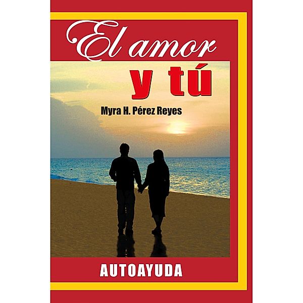 El amor y tú, Myra H. Pérez Reyes