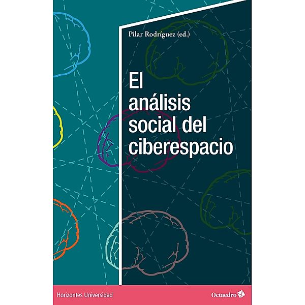 El análisis social del ciberespacio / Horizontes Universidad, Pilar Rodríguez Martínez