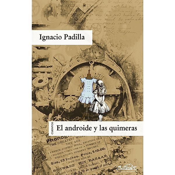 El androide y las quimeras / Voces/ Literatura Bd.112, Ignacio Padilla