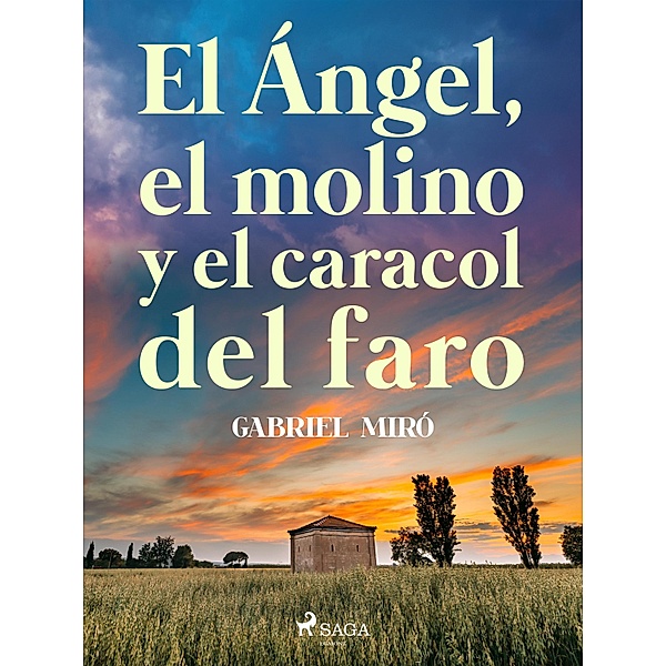 El ángel, el molino y el caracol del faro, Gabriel Miró