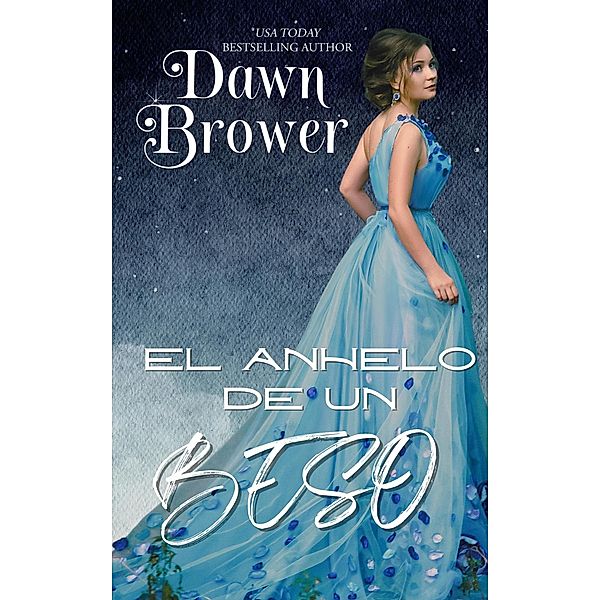 El Anhelo De Un Beso, Dawn Brower