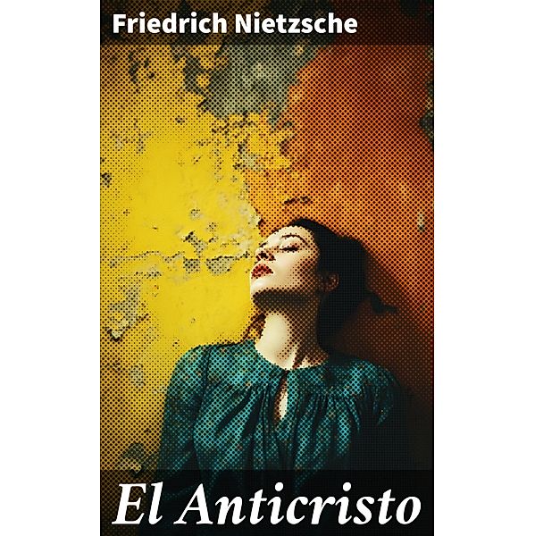 El Anticristo, Friedrich Nietzsche