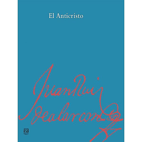 El anticristo / Biblioteca Alarconiana, Juan Ruiz de Alarcón