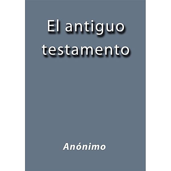 El antiguo testamento, Anónimo