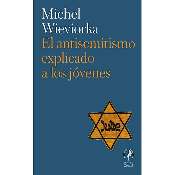 El antisemitismo explicado a los jóvenes, Michel Wieviorka