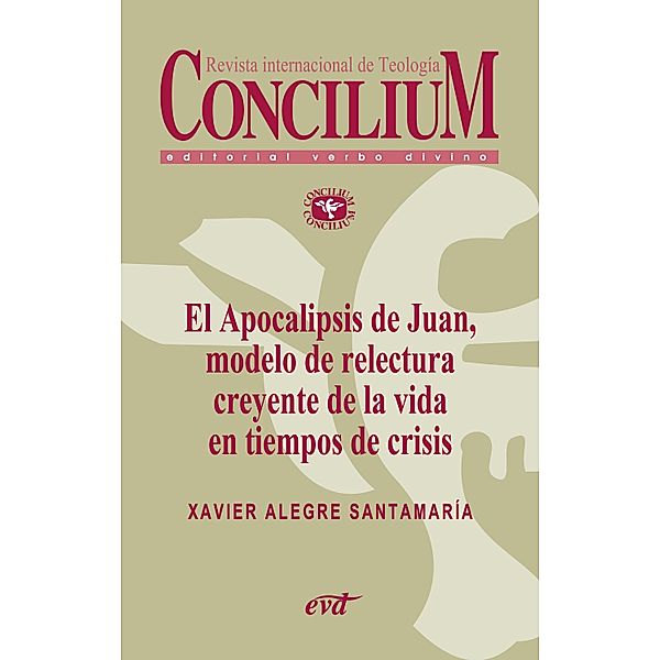 El Apocalipsis de Juan, modelo de relectura creyente de la vida en tiempos de crisis. Concilium 356 (2014) / Concilium, Xavier Alegre Santamaría