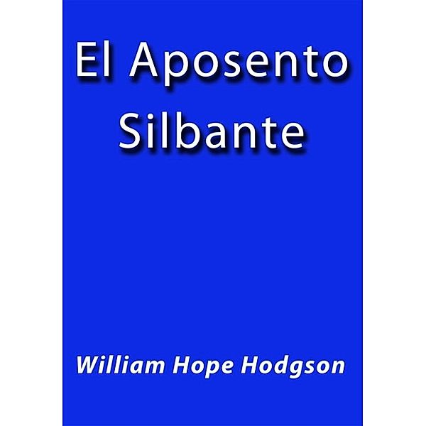 El aposento silbante, William Hope Hodgson