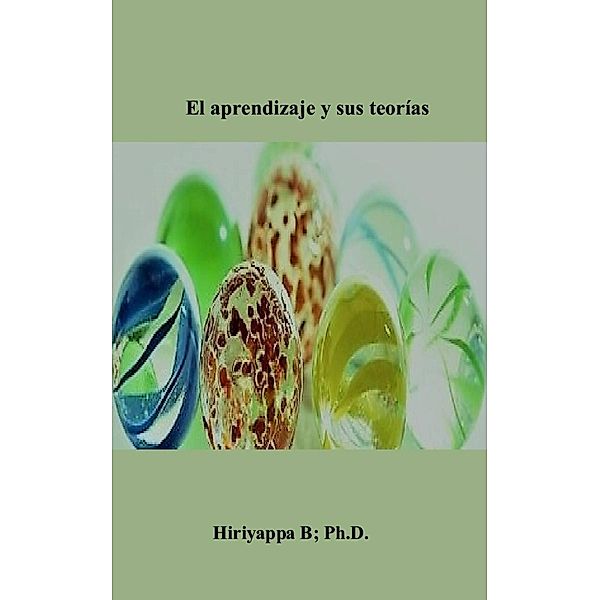 El aprendizaje y sus teorias, Hiriyappa B Ph. D.