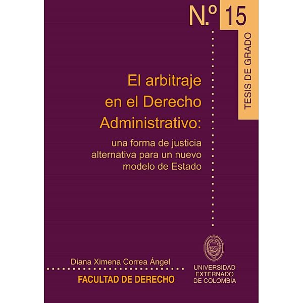 El arbitraje en el derecho Administrativo:, Diana Ximena Correa Angel