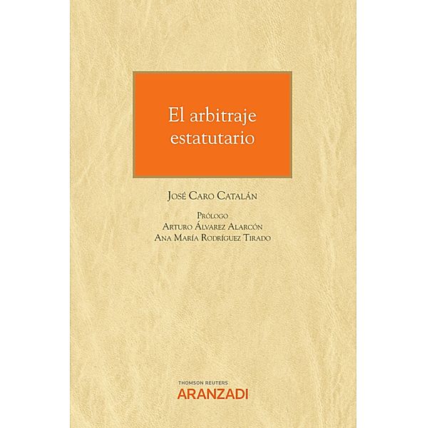 El arbitraje estatutario / Monografía Bd.1425, José Caro Catalán