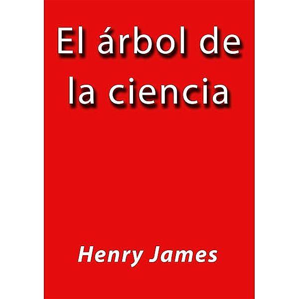 El arbol de la ciencia, Henry James