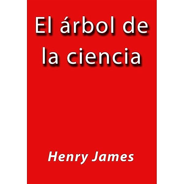 El arbol de la ciencia, Henry James