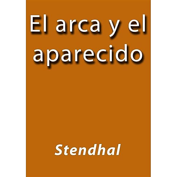 El arca y el aparecido, Stendhal