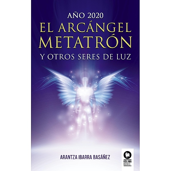 El Arcángel Metatrón y otros seres de luz / Desarrollo espiritual, Arantza Ibarra Basáñez