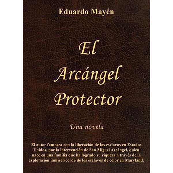 El Arcangel Protector, Eduardo Mayen