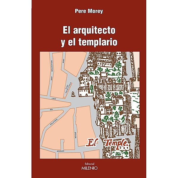 El arquitecto y el templario / Narrativa Bd.10, Pere Morey Servera
