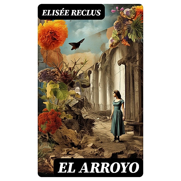 El Arroyo, Elisée Reclus